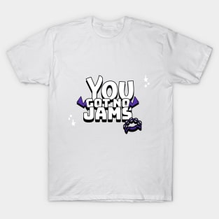 You Got No Jams - BTS T-Shirt